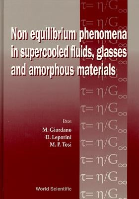 Non-Equilibrium Phenomena in Supercooled Fluids, Glasses and Amorphous Materials - Proceedings of the Workshop by Tosi, Mario P.