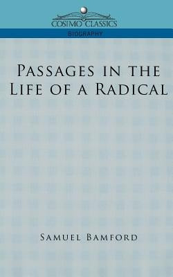 Passages in the Life of a Radical by Bamford, Samuel