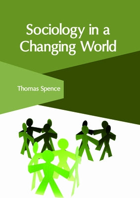 Sociology in a Changing World by Spence, Thomas
