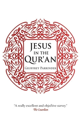 Jesus in the Qur'an by Parrinder, Geoffrey