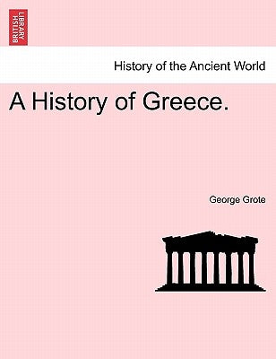 A History of Greece. by Grote, George