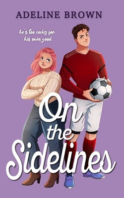 On The Sidelines by Brown, Adeline