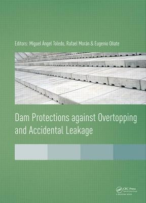 Dam Protections Against Overtopping and Accidental Leakage by Toledo, Miguel Ángel