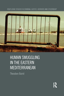 Human Smuggling in the Eastern Mediterranean by Baird, Theodore