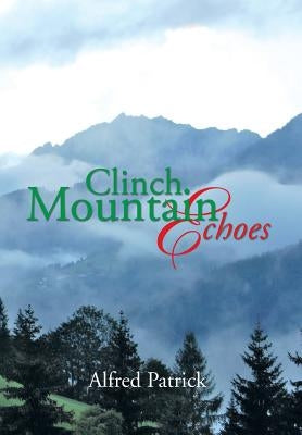 Clinch Mountain Echoes by Patrick, Alfred