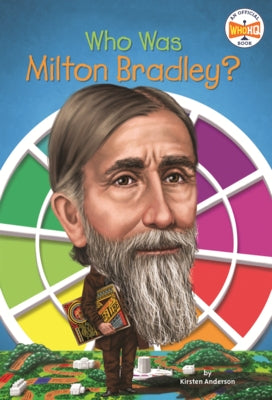 Who Was Milton Bradley? by Anderson, Kirsten