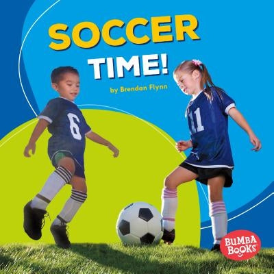 Soccer Time! by Flynn, Brendan