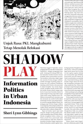 Shadow Play: Information Politics in Urban Indonesia by Gibbings, Sheri Lynn