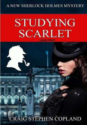 Studying Scarlet - Large Print: A New Sherlock Holmes Mystery by Copland, Craig Stephen