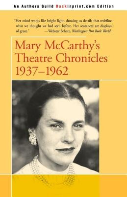 Mary McCarthy's Theatre Chronicles: 1937-1962 by McCarthy, Mary
