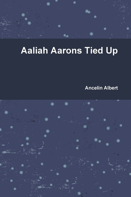 Aaliah Aarons Tied Up by Albert, Ancelin