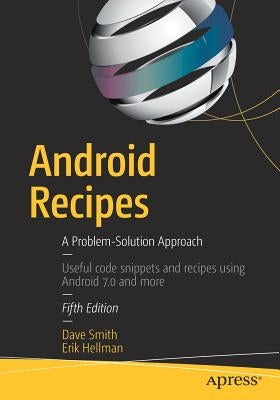 Android Recipes: A Problem-Solution Approach by Smith, Dave