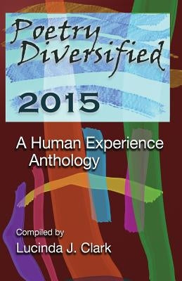 Poetry Diversified 2015: A Human Experience Anthology by Poetry Lit Prize, Winners Of 2013-2014