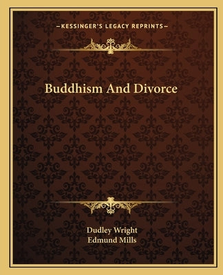 Buddhism And Divorce by Wright, Dudley
