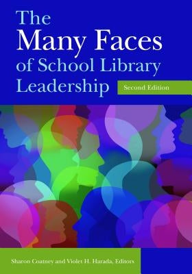 The Many Faces of School Library Leadership by Coatney, Sharon