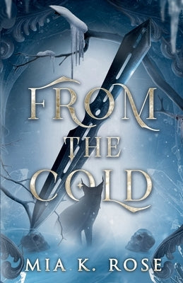 From the Cold by Rose, Mia K.