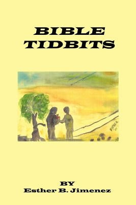 Bible Tidbits by Jimenez, Esther B.