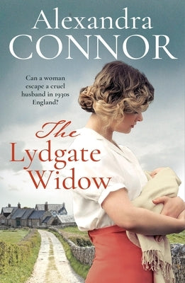 The Lydgate Widow: A Heartrending Saga of Tragedy, Family and Love by Connor, Alexandra