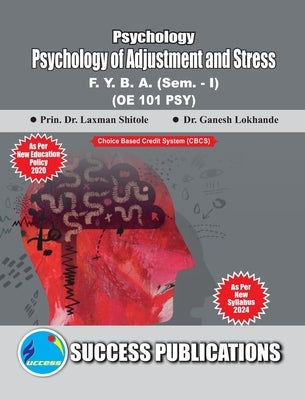 Psychology of Adjustment and Stress(F.Y.B.A, Sem.-I) SPPU-Text(English) by Laxman Shitole, Ganesh Lokhande