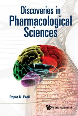 Discoveries in Pharmacological Sciences by Patil, Popat N.