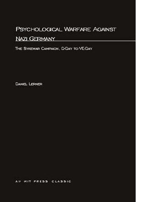 Psychological Warfare Against Nazi Germany: The Sykewar Campaign, D-Day to VE-Day by Lerner, Daniel