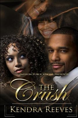 The Crush by Reeves, Kendra