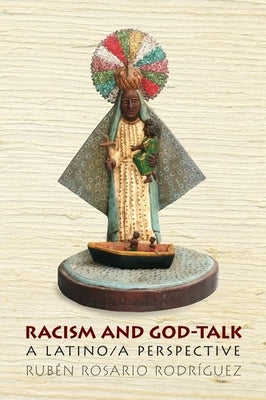 Racism and God-Talk: A Latino Perspective by Rodriguez, Ruben Rosario