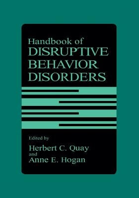 Handbook of Disruptive Behavior Disorders by Quay, Herbert C.