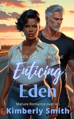 Enticing Eden: Mature Romance over 40 (Silver Foxes Romance) by Smith, Kimberly