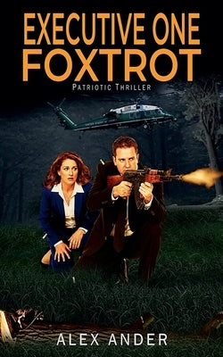 Executive One Foxtrot by Ander, Alex