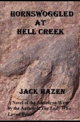 Hornswoggled at Hell Creek by Hazen, Jack
