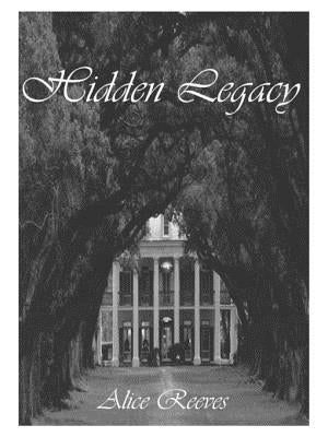 Hidden Legacy by Reeves, Alice