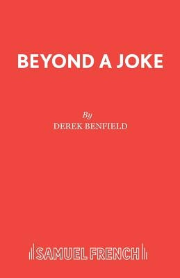 Beyond A Joke by Benfield, Derek