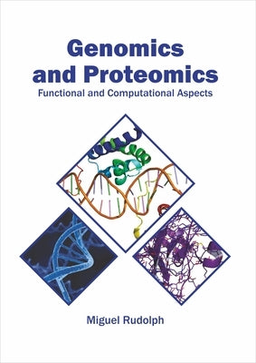 Genomics and Proteomics: Functional and Computational Aspects by Rudolph, Miguel