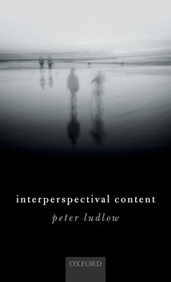 Interperspectival Content by Ludlow, Peter
