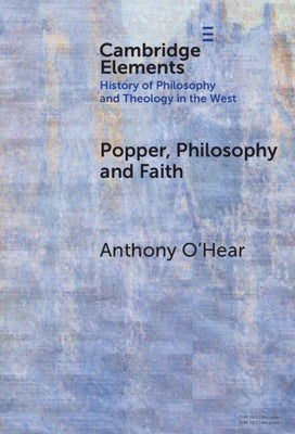 Popper, Philosophy and Faith by O'Hear, Anthony