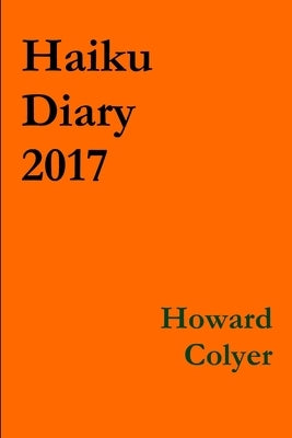 Haiku Diary 2017 by Colyer, Howard