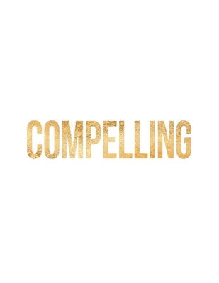Compelling by Berindei, Andreea Ionela