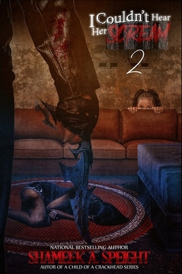 I Couldn't Hear Her Scream 2 by Speight, Shameek