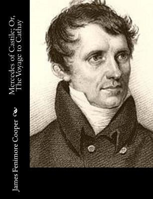 Mercedes of Castile; Or, The Voyage to Cathay by Cooper, James Fenimore