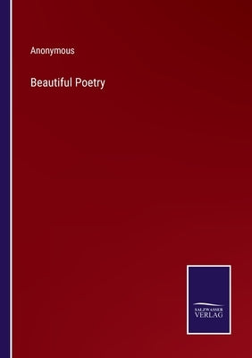 Beautiful Poetry by Anonymous