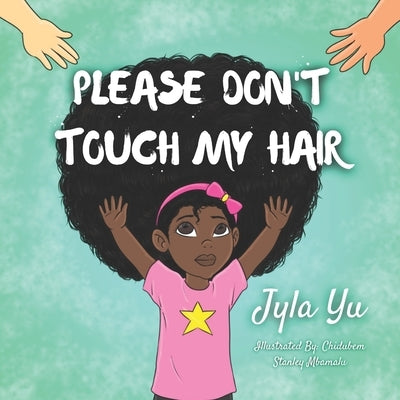 Please Don't Touch My Hair by Mbamalu, Chidubem Stanley