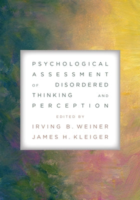 Psychological Assessment of Disordered Thinking and Perception by Weiner, Irving B.