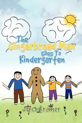 The Gingerbread Man Goes to Kindergarten by Kramer, Joyce