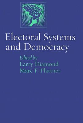 Electoral Systems and Democracy by Diamond, Larry
