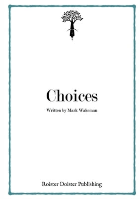 Choices by Wakeman, Mark