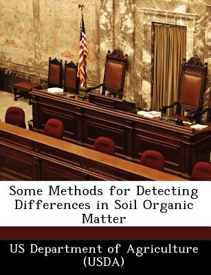 Some Methods for Detecting Differences in Soil Organic Matter by Us Department of Agriculture (Usda)