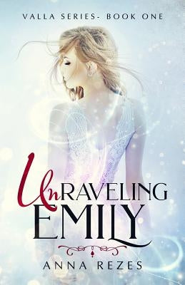 Unraveling Emily by Rezes, Anna