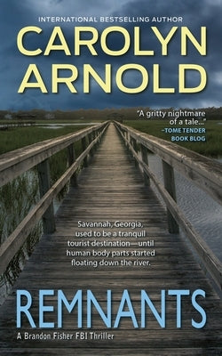 Remnants: A gripping and heart-pounding serial killer thriller by Arnold, Carolyn
