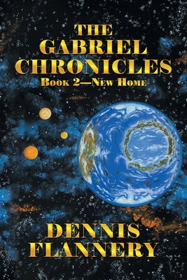 The Gabriel Chronicles: Book 2-New Home by Flannery, Dennis